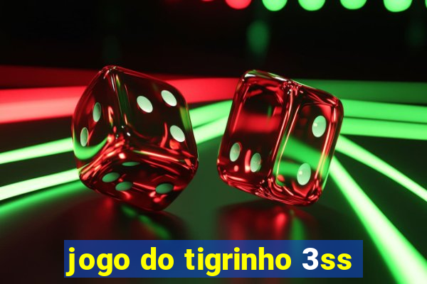 jogo do tigrinho 3ss